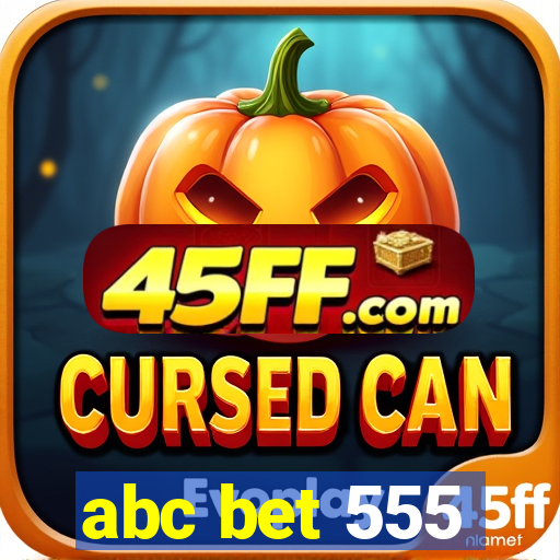 abc bet 555